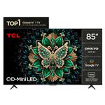 TV Smart 85" TCL 85C6K-F QD-Mini LED 4K Google TV